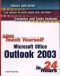 [Sams Teach Yourself Series 01] • Sams Teach Yourself Microsoft Office Outlook 2003 in 24 Hours